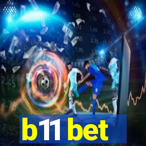 b11 bet